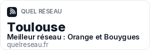 Réseau mobile à Toulouse - Quel Réseau